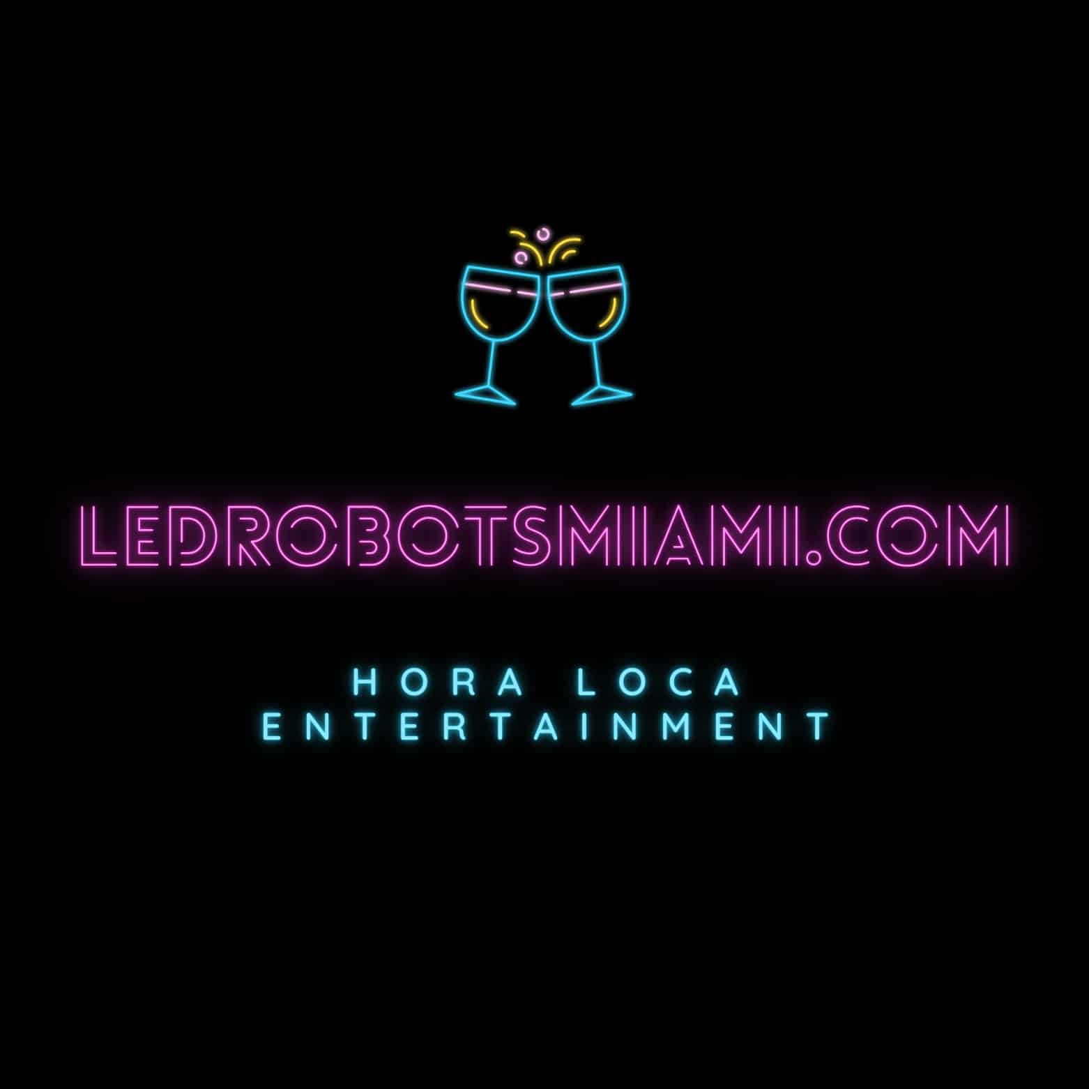 Hora Loca Entertainment Led Robots Miami